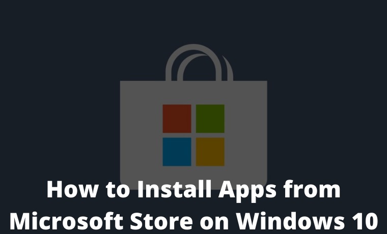 How to Install Apps from Microsoft Store on Windows 10