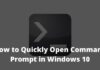 How to Quickly Open Command Prompt in Windows 10