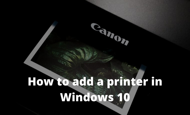 How to add a printer in Windows 10