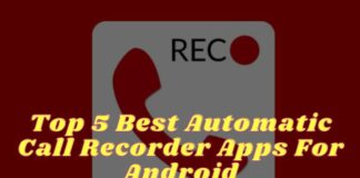 Top 5 Best Automatic Call Recorder Apps For Android