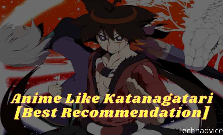 Top 9 Anime Like Katanagatari [Best Recommendation]