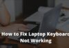 5 Ways To Fix Laptop Keyboard Not Working