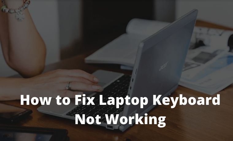 5 Ways To Fix Laptop Keyboard Not Working