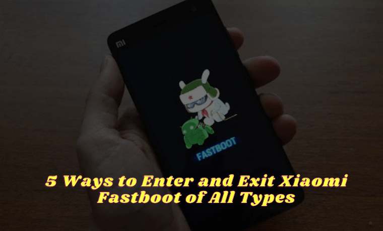 5 Ways to Enter and Exit Xiaomi Fastboot of All Types 2025 1 5 Ways to Enter and Exit Xiaomi Fastboot of All Types 2025