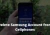 Easy Ways to Delete Samsung Account from Cellphones