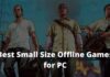 Here's 18 Best Small Size Offline Games for PC