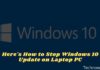 Here's How to Stop Windows 10 Update on Laptop PC 2021