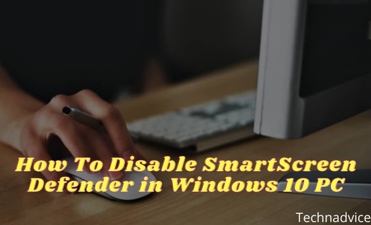 How To Disable SmartScreen Defender in Windows 10 PC