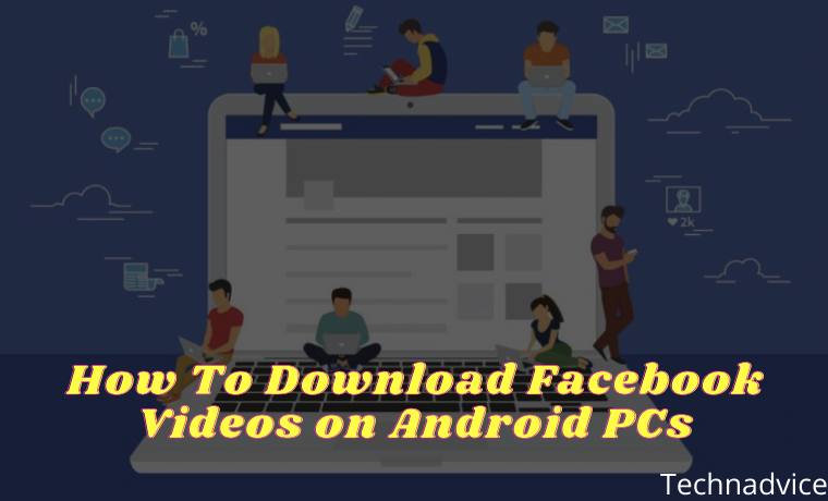 How To Download Facebook Videos on Android PCs