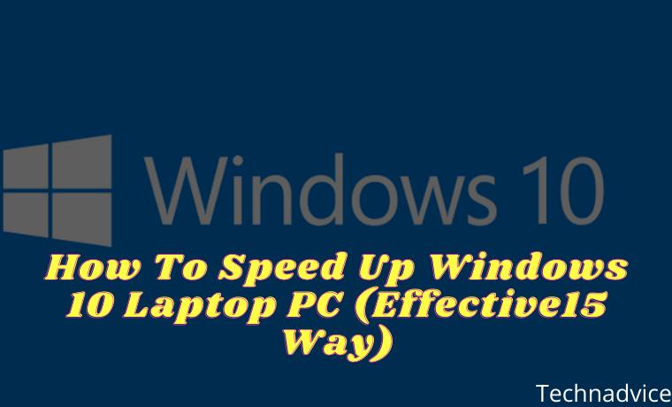 15 Ways To Speed ​​Up Windows 10 Laptop PC