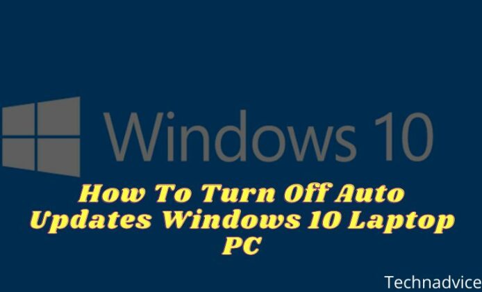 How To Turn Off Auto Updates Windows 10 PC 2024 - Technadvice