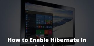 How to Enable Hibernate In Windows 10 Quick Ways