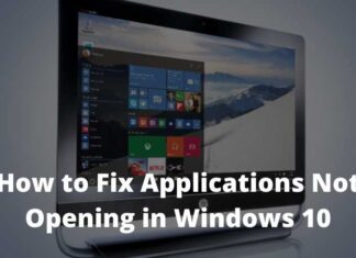How to Fix Applications Not Opening in Windows 10
