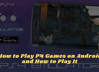 How to Play P4 Games on Android and How to Play It