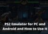 PS2 Emulator for PC and Android and How to Use It