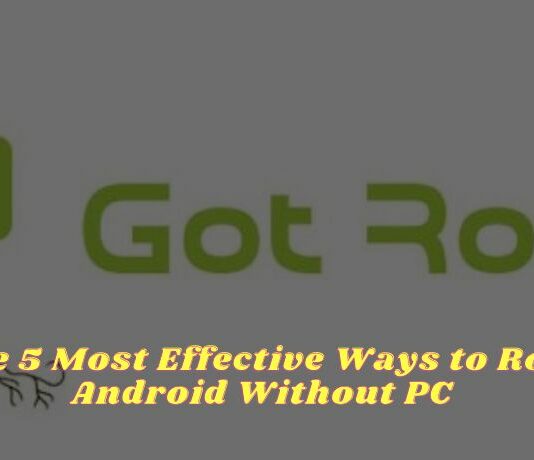 The 5 Most Effective Ways to Root Android Without PC