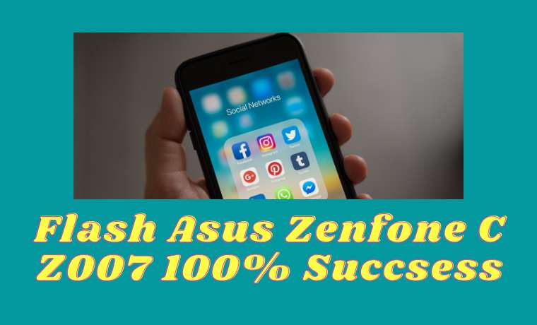 3 Ways to Flash Asus Zenfone C Z007 100% Success