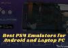 5 Best PS4 Emulators for Android and Laptop PC