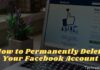 How to Permanently Delete Your Facebook Account