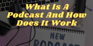 What Is A Podcast And How Does It Work