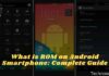 What is ROM on Android Smartphone Complete