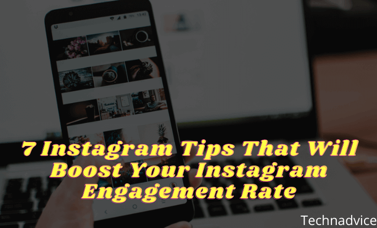 7 Instagram Tips That Will Boost Your Instagram Engagement Rate