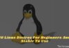 10 Linux Distros For Beginners And Stable To Use
