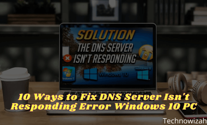 10 Ways To Fix DNS Server Isn't Responding Error Windows PC 2025 ...