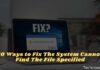 10 Ways to Fix The System Cannot Find The File Specified