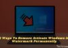 5 Ways To Remove Activate Windows 10 Watermark Permanently