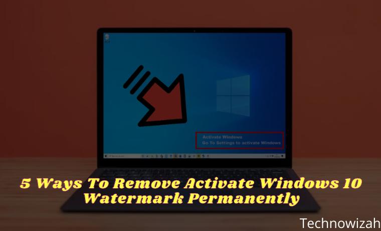 5 Ways To Remove Activate Windows 10 Watermark Permanently