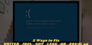 5 Ways to Fix DRIVER_IRQL_NOT_LESS_OR_EQUAL on Windows