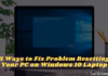 5 Ways to Fix Problem Resetting Your PC on Windows 10 Laptop