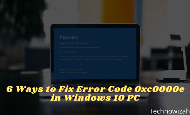6 Ways to Fix Error Code 0xc0000e in Windows 10 PC