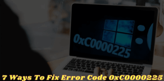 7 Ways To Fix Error Code 0xC0000225 In Windows 10 PC