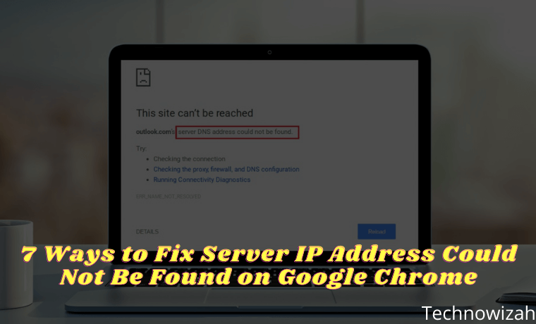 7 Ways to Fix Server IP Address Could Not Be Found on Chrome