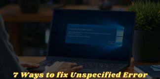 7 Ways to fix Unspecified Error 0x80004005 In Windows 10