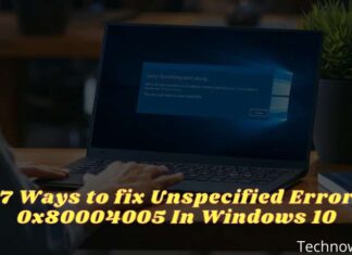 7 Ways to fix Unspecified Error 0x80004005 In Windows 10