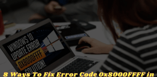 8 Ways To Fix Error Code 0x8000FFFF in Windows 10 PC