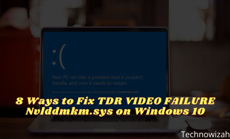 8 Ways to Fix TDR VIDEO FAILURE Nvlddmkm.sys on Windows 10