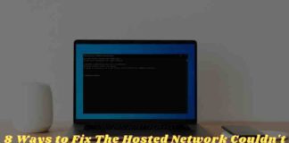 8 Ways to Fix The Hosted Network Couldn't Be Started in Windows 10