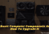 9 Basic Computer Components And How To Upgrade It