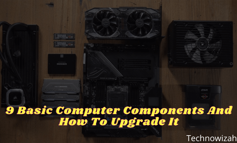 9 Basic Computer Components And How To Upgrade It