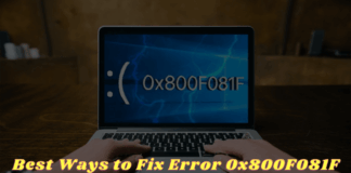 Best Ways to Fix Error 0x800F081F in Windows 10 PC