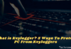 What is Keylogger Protect PC From Keylogger 5 Best Tips