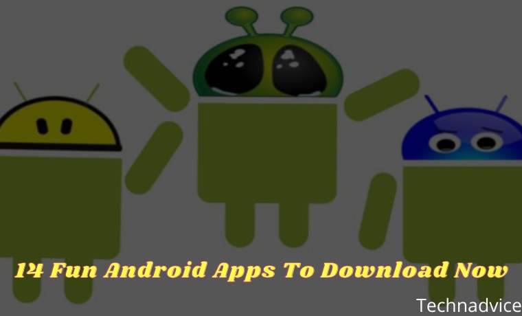 14 Fun Android Apps To Download Now