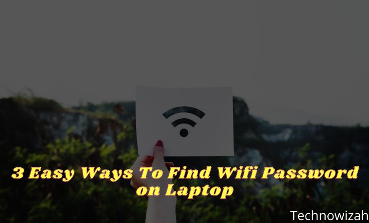 3 Easy Ways To Find Wifi Password on Laptop