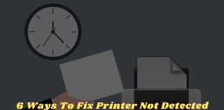 6 Ways To Fix Printer Not Detected During Driver