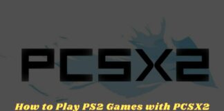 How to Play PS2 Games with PCSX2 on PC