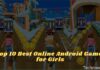 Top 10 Best Online Android Games for Girls